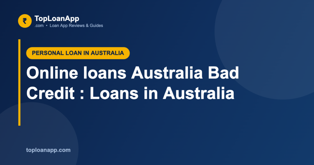 Online loans Australia Bad Credit : Loans in Australia Online loans Australia Bad Credit : Loans in Australia