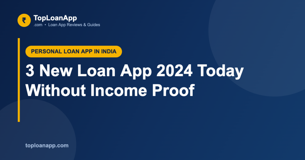 3 New Loan App 2024 Today Without Income Proof