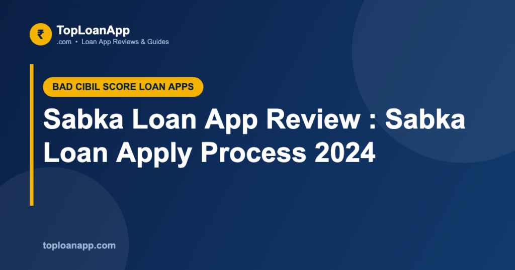 Sabka Loan App Review : Sabka Loan Apply Process 2024